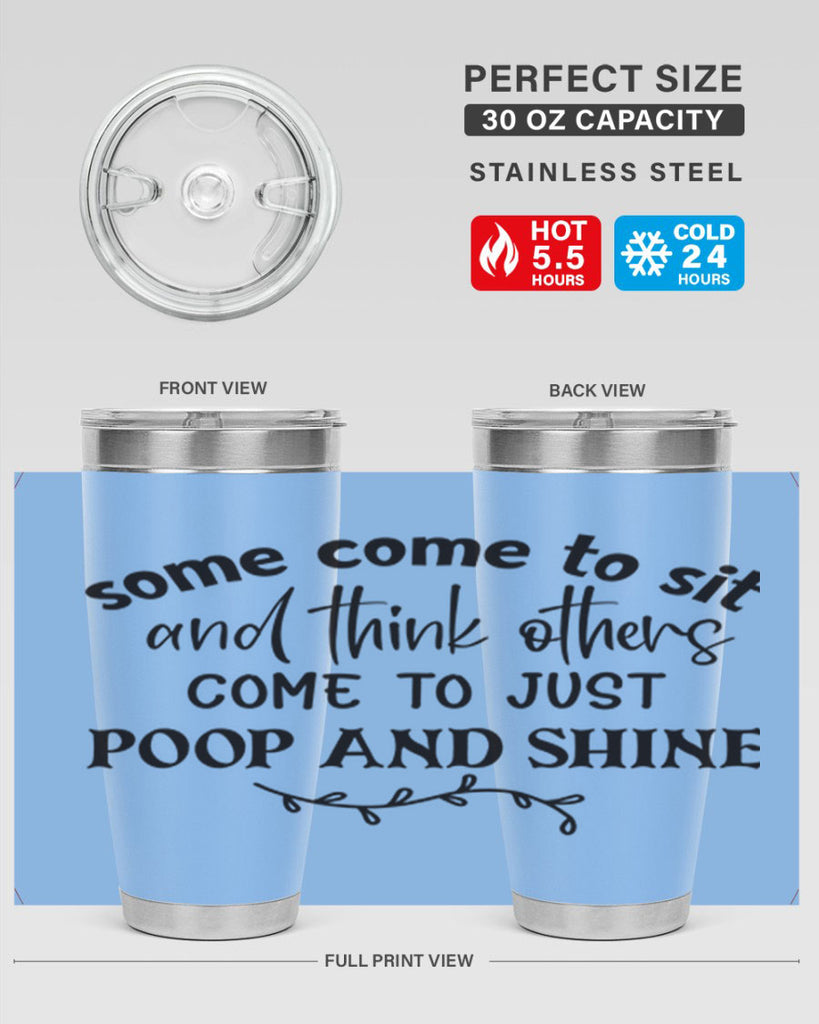 some come to sit and think others come to just poop and shine 57#- bathroom- Tumbler