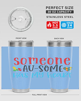 someone ausome has my heart Style 40#- autism- Tumbler
