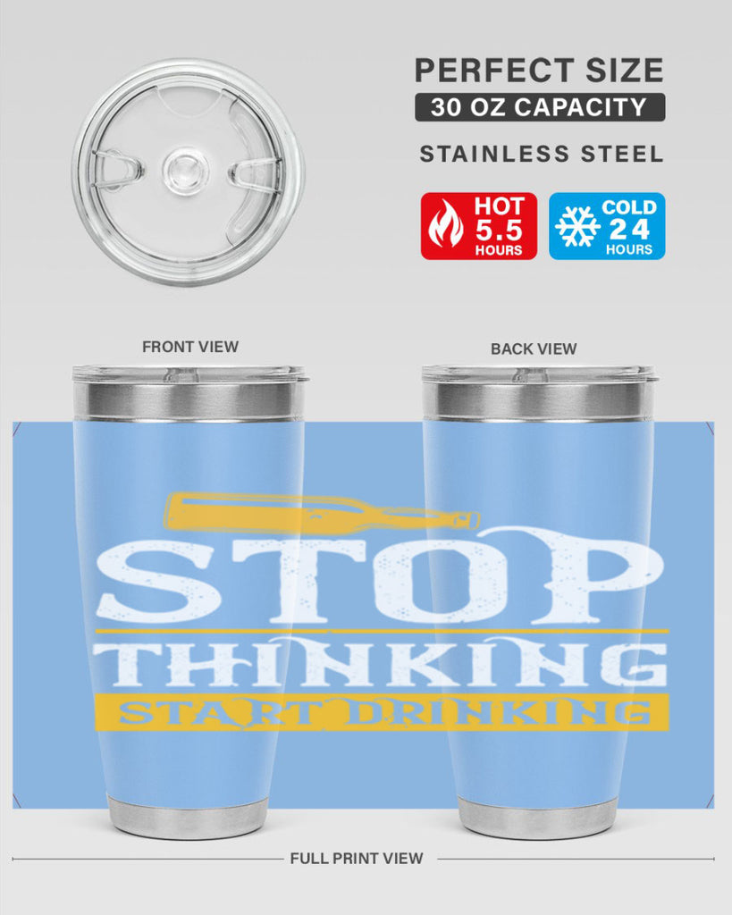 stop thinking start drinking 11#- beer- Tumbler