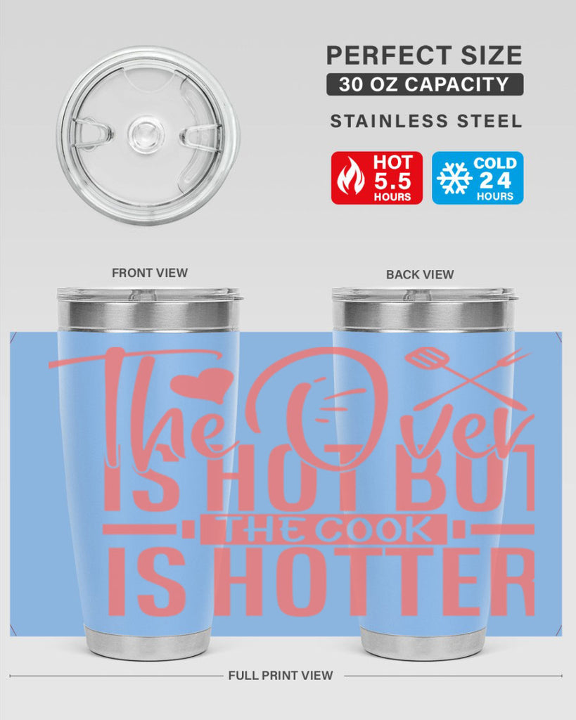 the oven is hot but the cook is hotter 10#- kitchen- Tumbler