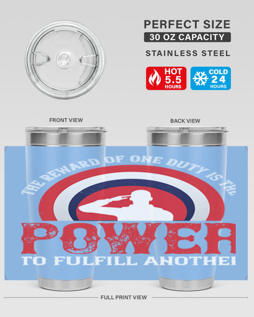 the reward of one duty is the power to fulfill another 26#- Veterns Day- Tumbler