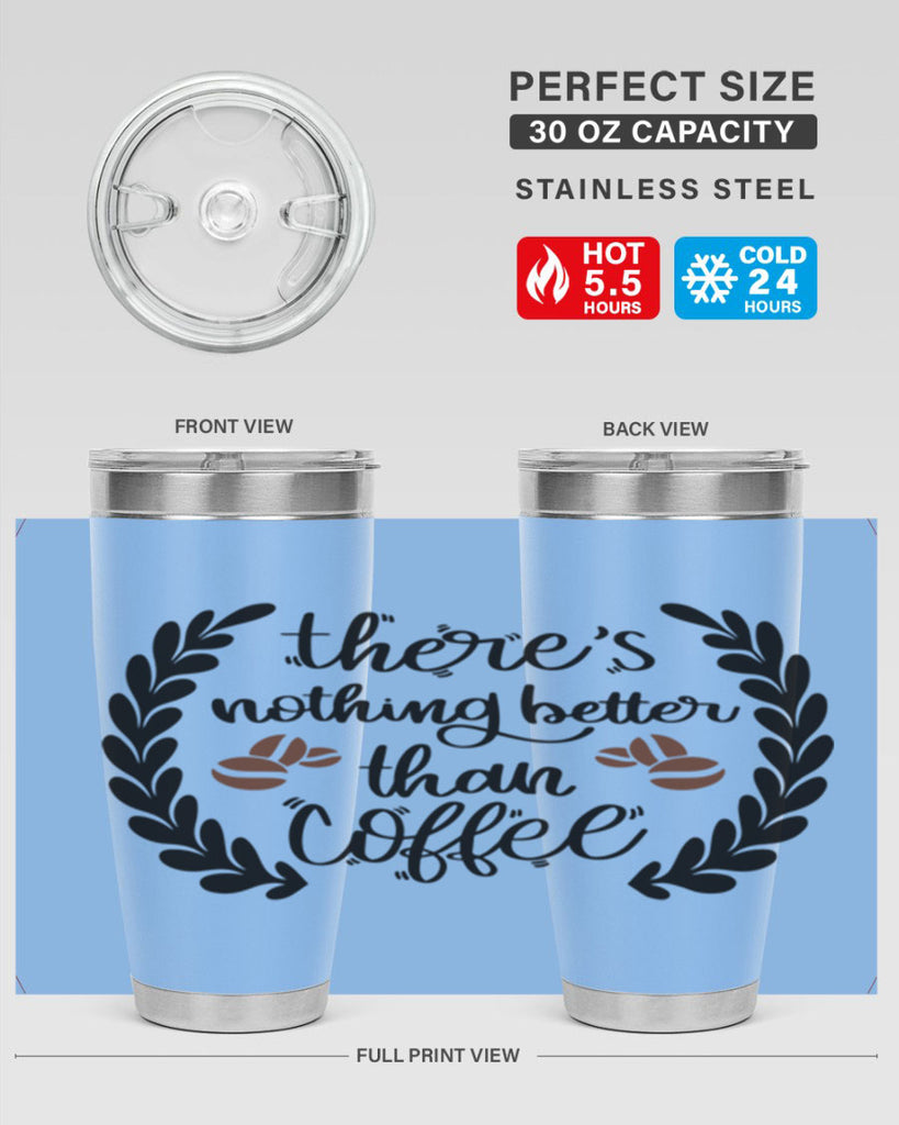 theres nothing better than 18#- coffee- Tumbler
