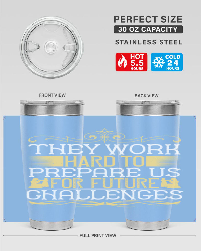 they work hard to prepare us for future challenges 14#- Parents Day- Tumbler
