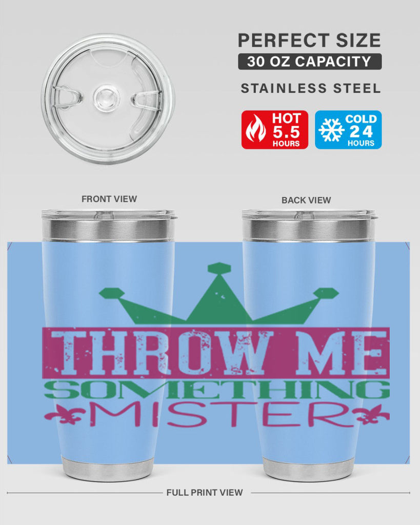throw me something mister 33#- mardi gras- Tumbler
