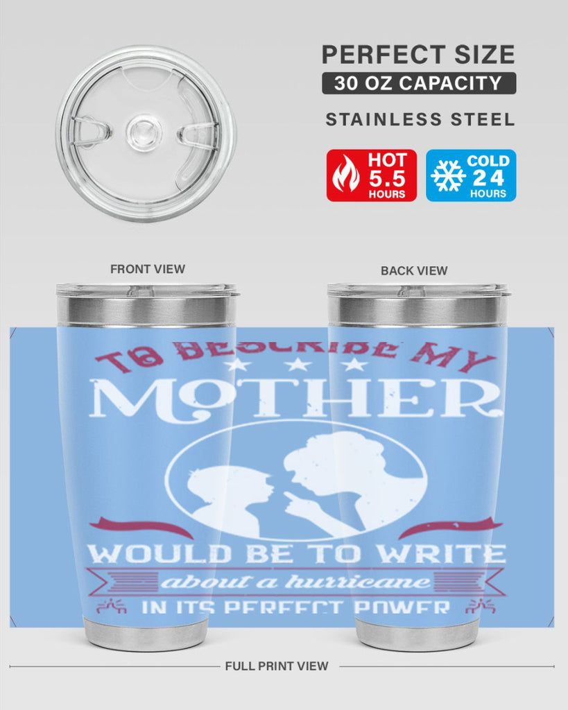 to describe my mother 19#- mothers day- Tumbler