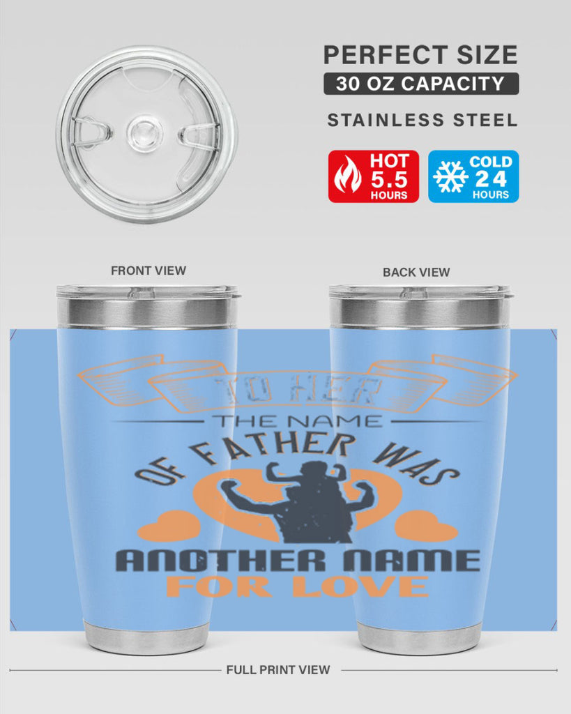 to her the name of father 144#- fathers day- Tumbler