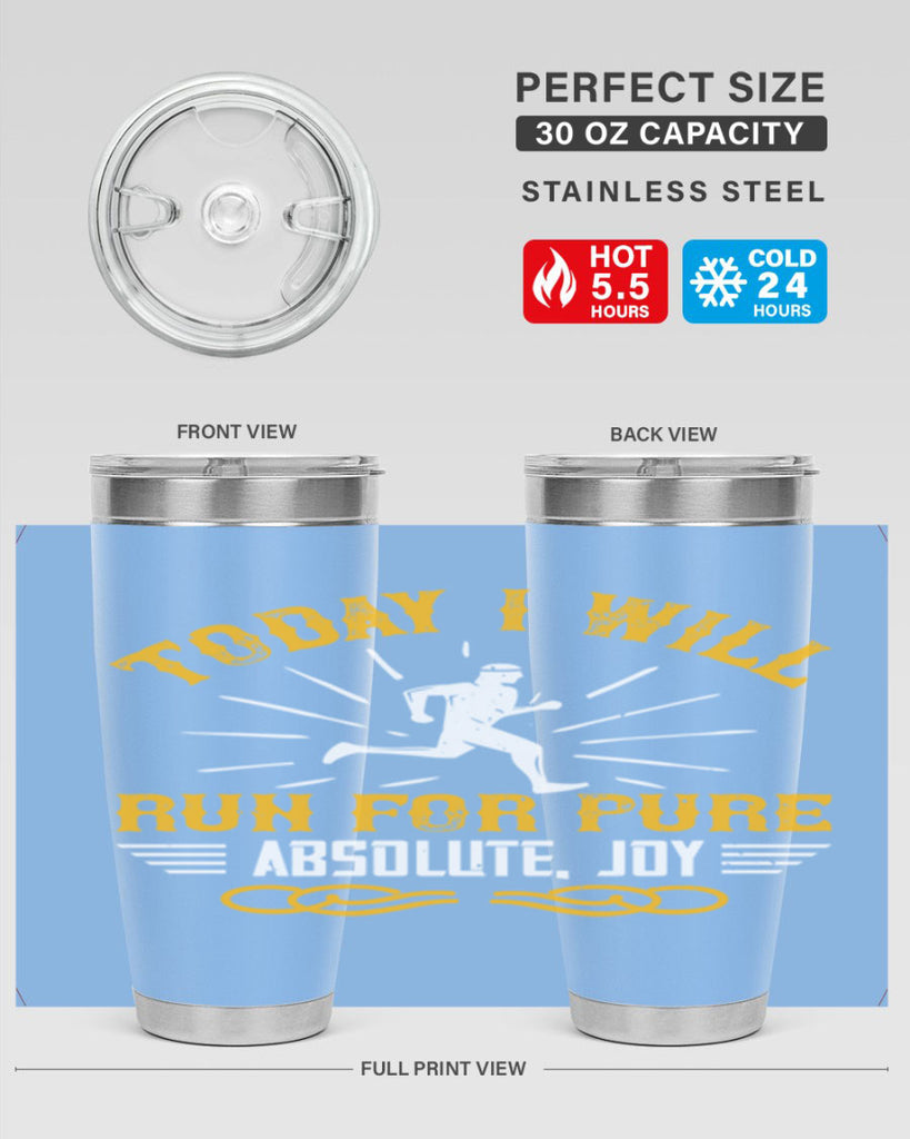today i will run for pure absolute joy 5#- running- Tumbler
