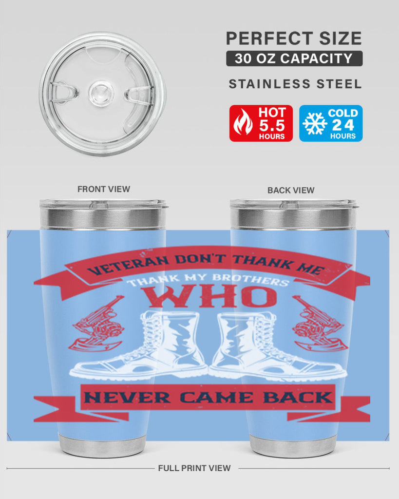 veteran dont thank me thank my brothes who never back 10#- Veterns Day- Tumbler