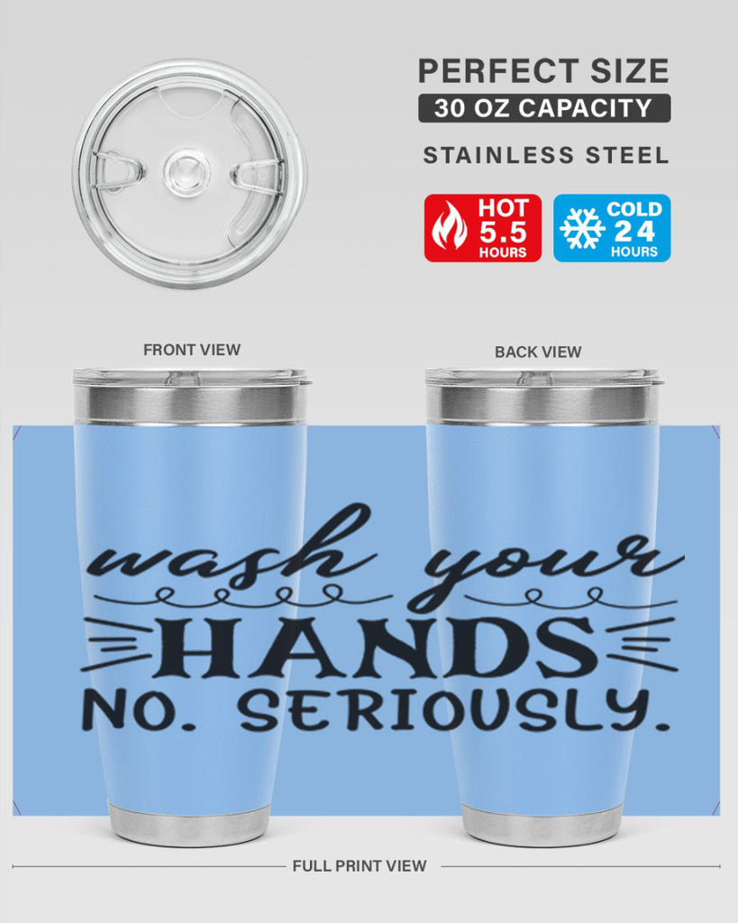 wash your hands no seriously 54#- bathroom- Tumbler