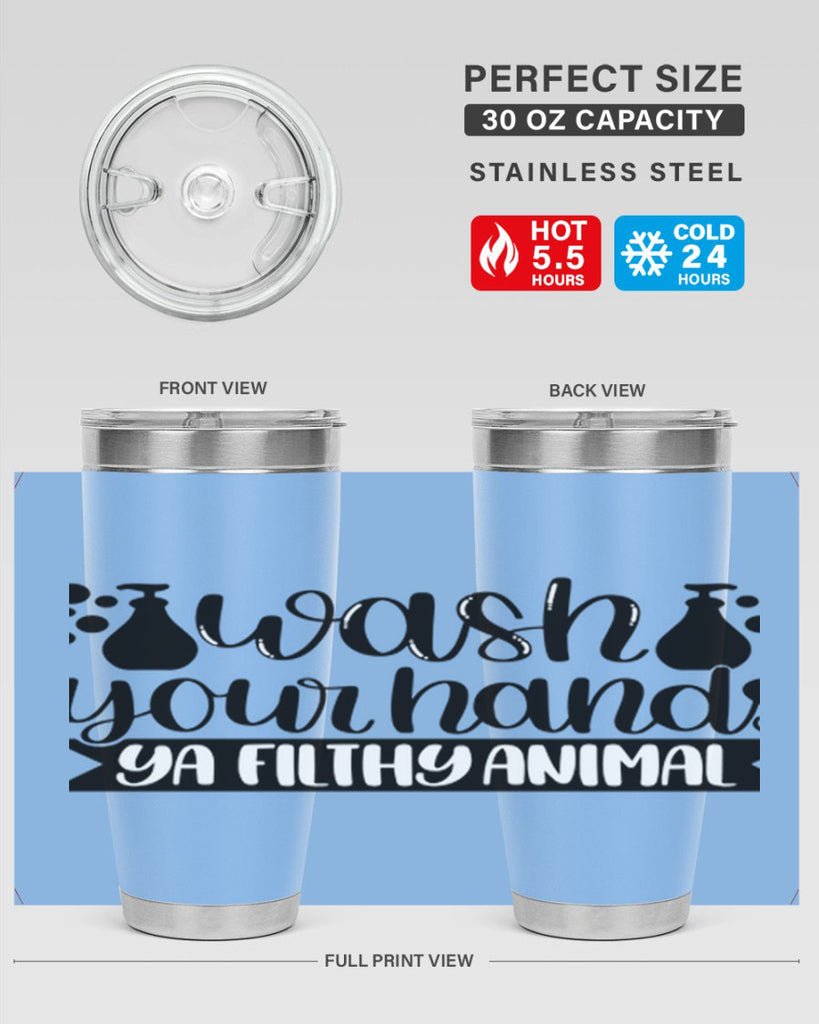 wash your hands ya filthy animal 7#- bathroom- Tumbler