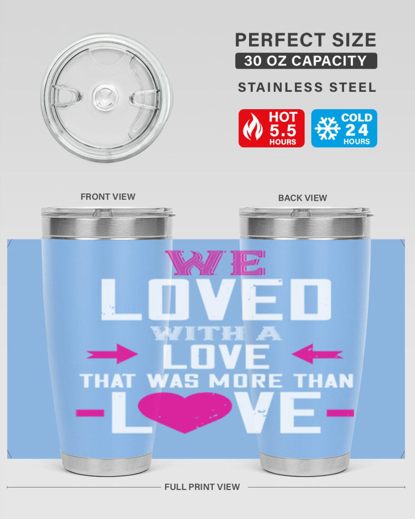 we loved with a love that was more than love 5#- valentines day- Tumbler