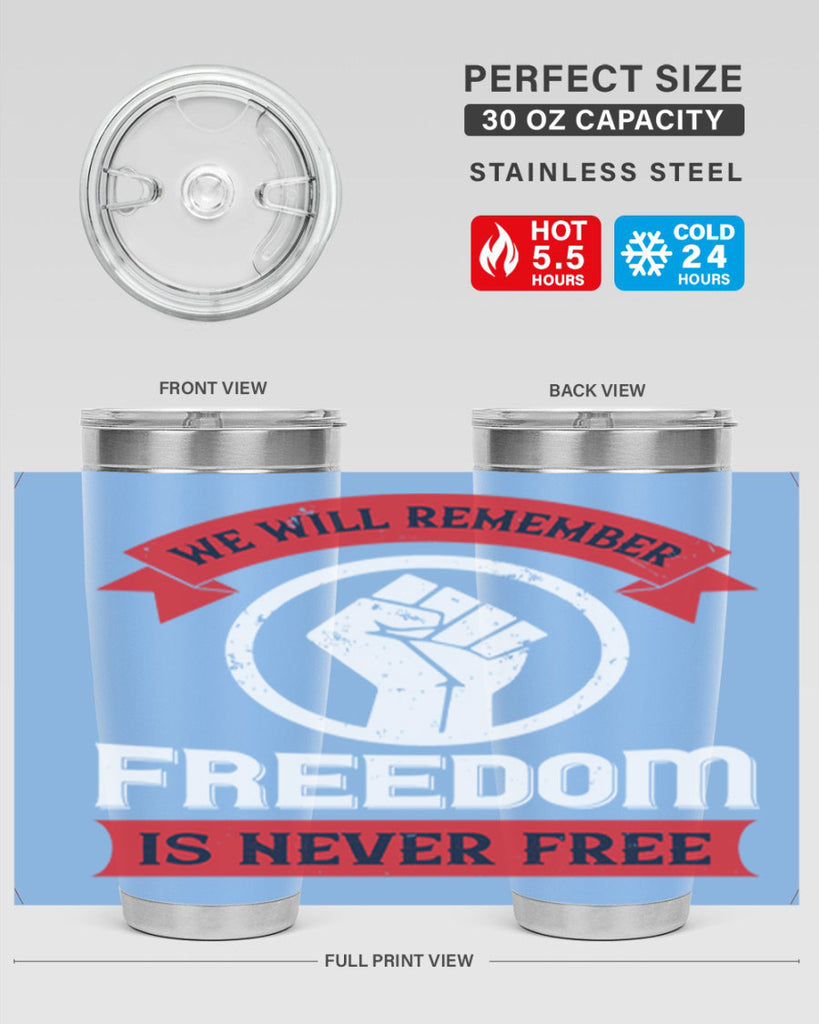 we will remeber freedom is never free 6#- Veterns Day- Tumbler