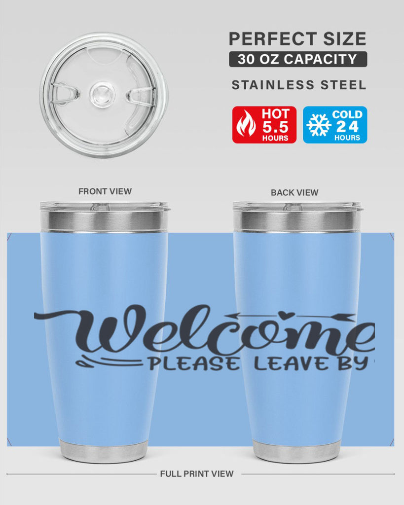 welcome please leave by 48#- home- Tumbler