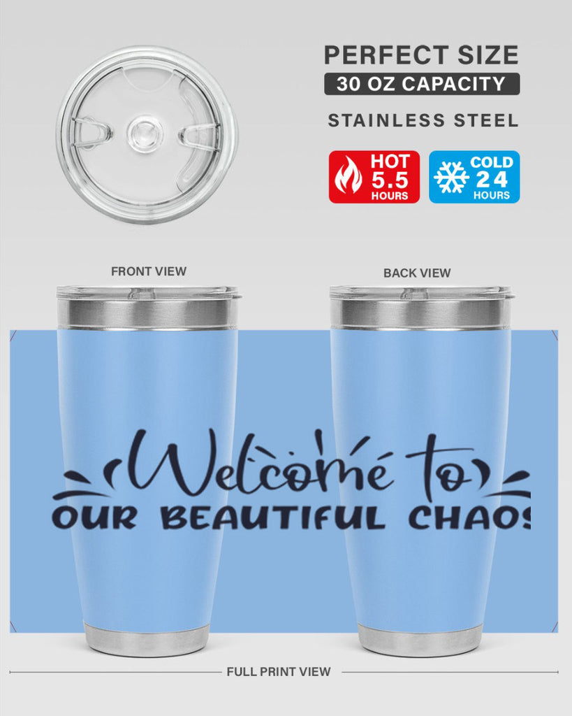 welcome to our beautiful chaos 46#- home- Tumbler