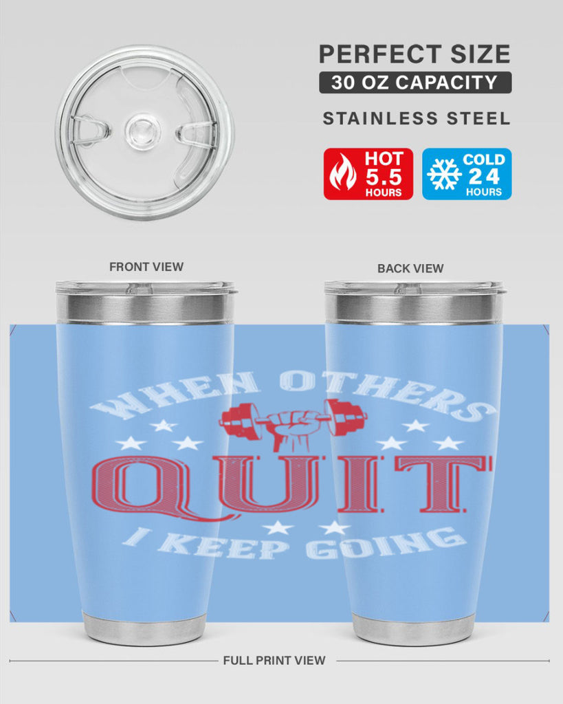 when others quit i keep going 59#- gym- Tumbler