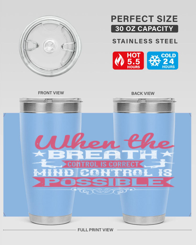 when the breath control is correct mind control is possible 40#- yoga- Tumbler