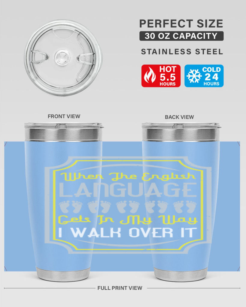 when the english language gets in my way i walk over it 9#- walking- Tumbler
