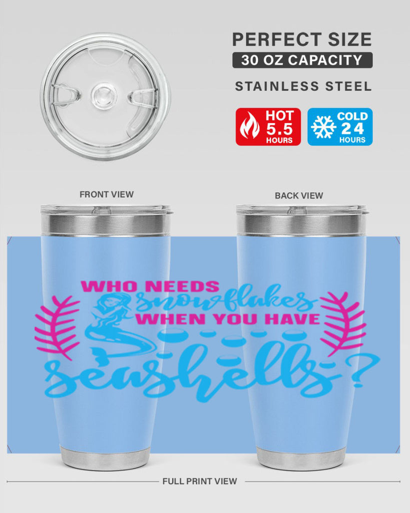 who needs snowflakes when you have seashells 666#- mermaid- Tumbler