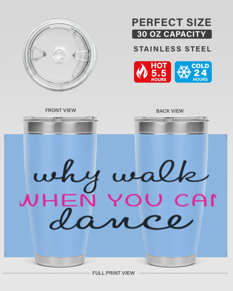 why walk when you can dance 91#- ballet- Tumbler