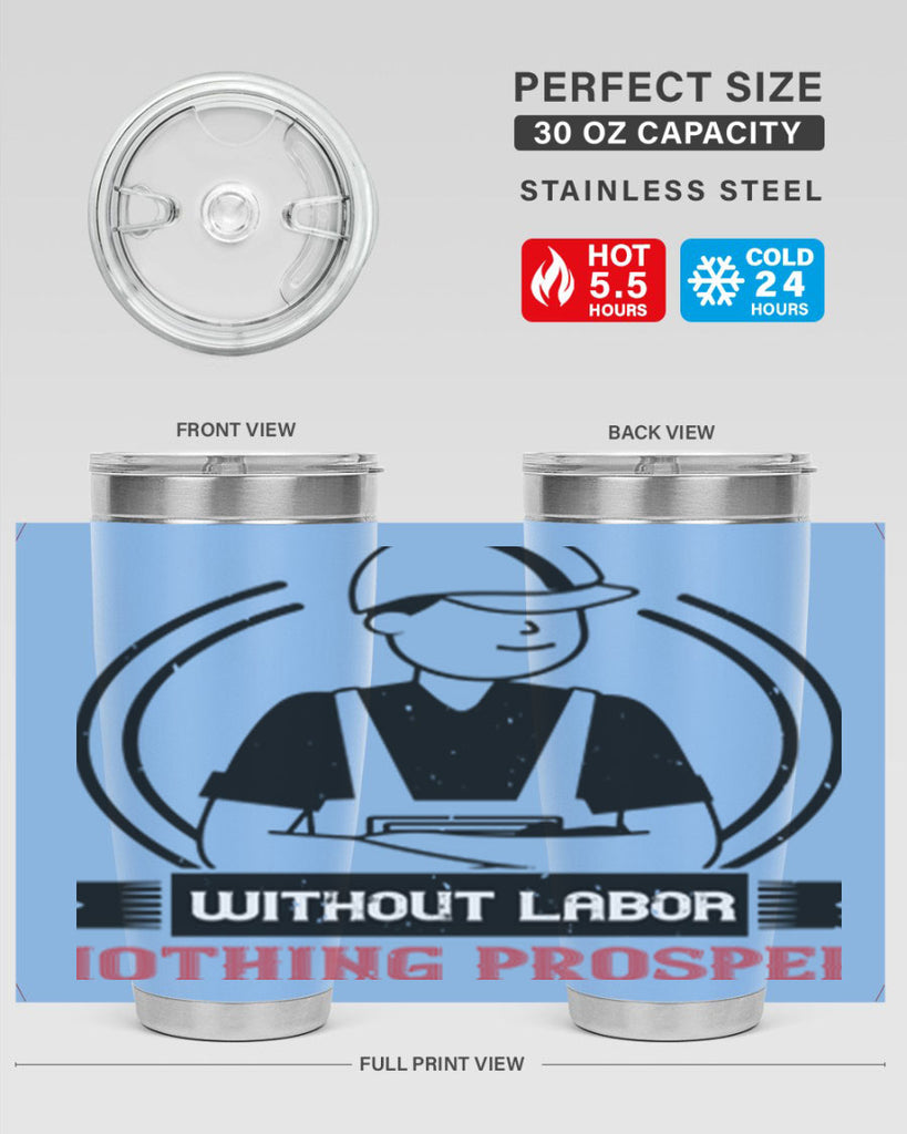 without labor nothing prospers 8#- labor day- Tumbler