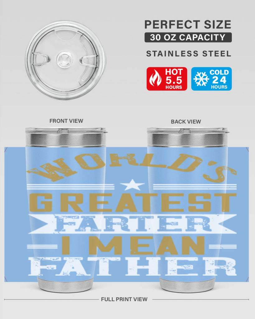 world’s greatest farter i mean my father 139#- fathers day- Tumbler