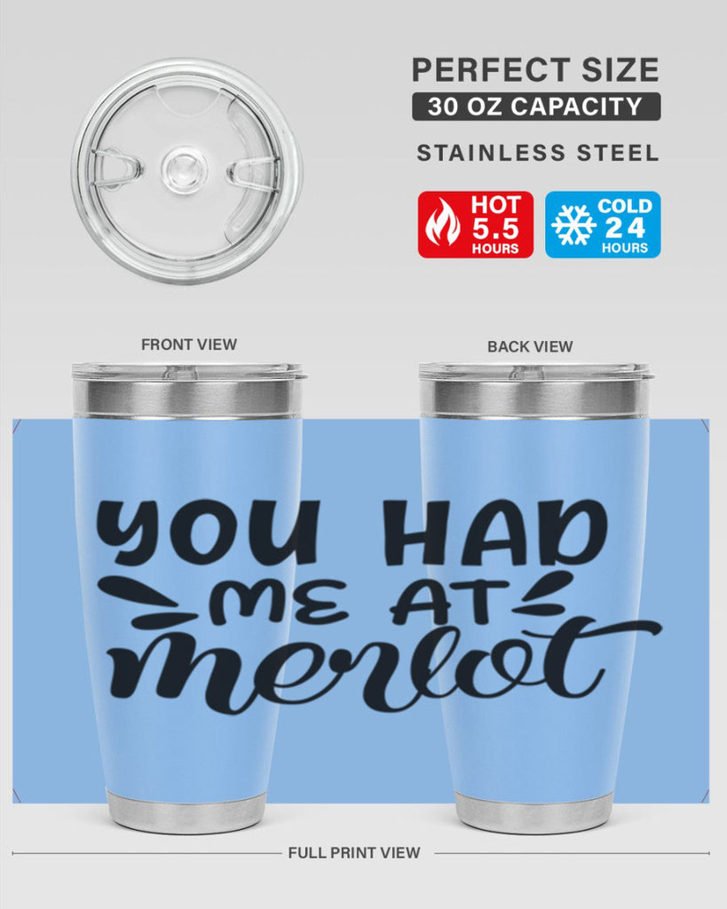 you had me at merlot 137#- wine- Tumbler