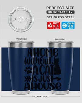 A Home Without A Cat Style 73#- cat- Tumbler