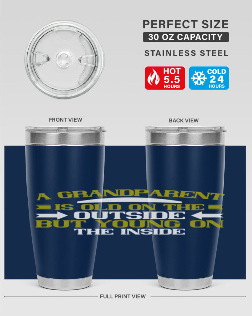 A grandparent is old on the outside but young on the inside 95#- grandma - nana- Tumbler