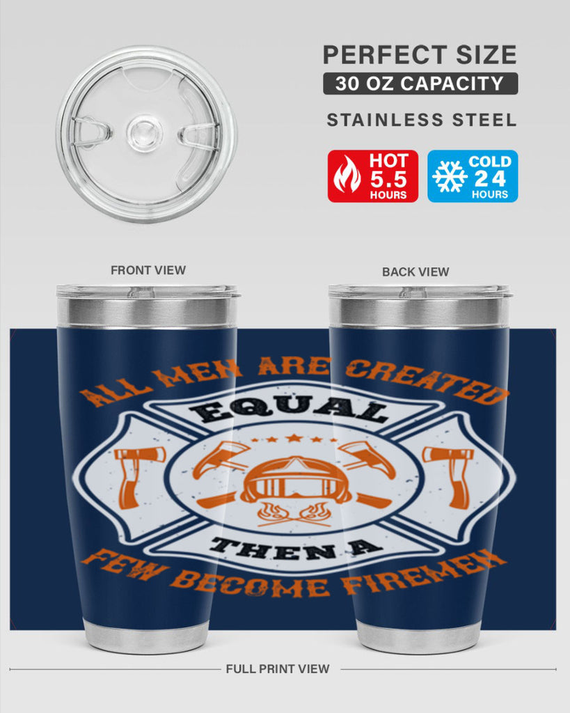 All men are created equal then a few become firemen Style 94#- fire fighter- tumbler