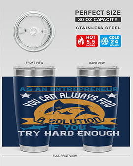 As an entrepreneur you can always find a solution if you try hard enough Style 96#- shark  fish- Tumbler