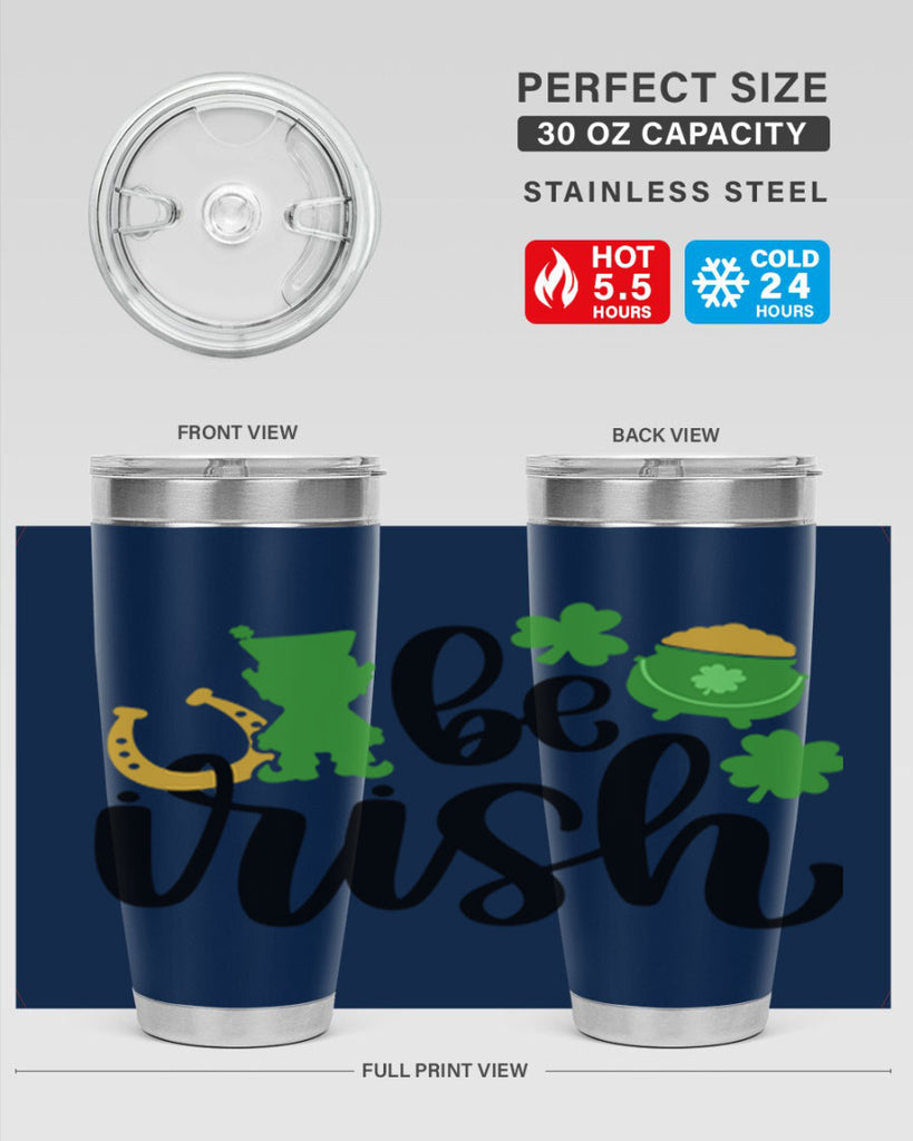 Be Irish Style 104#- St Patricks Day- Tumbler
