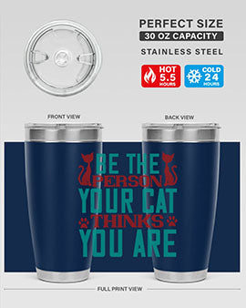 Be The Person Thinks You are Style 28#- cat- Tumbler