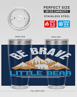 Be brave little bear 3#- Bears- Tumbler