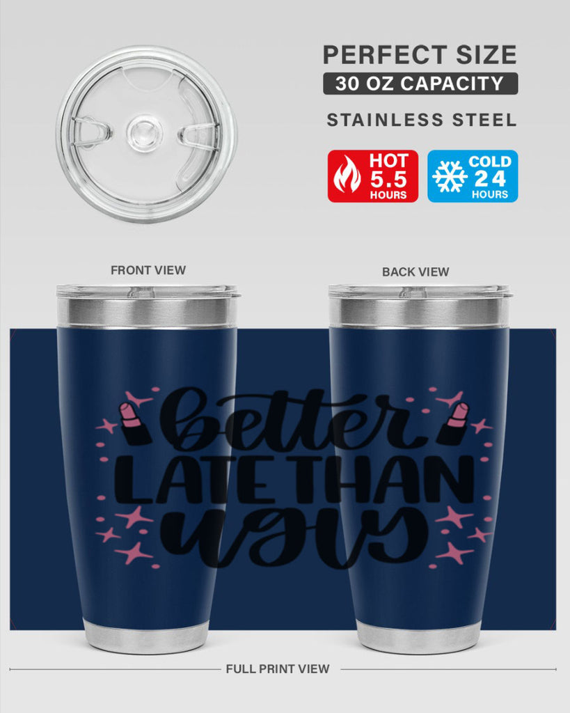 Better Late Than Ugly Style 133#- make up- Tumbler