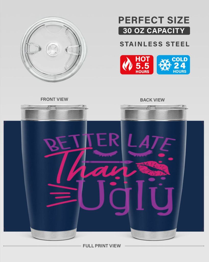 Better Late Than Ugly Style 248#- make up- Tumbler