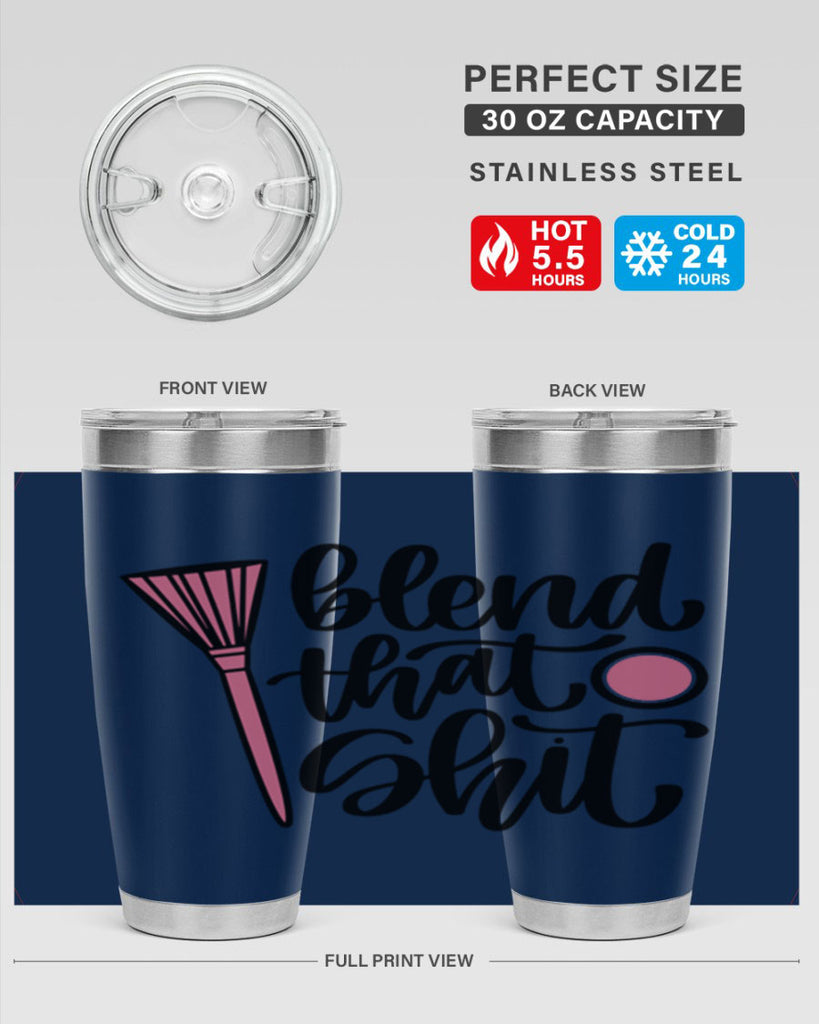 Blend That Shit Style 131#- make up- Tumbler