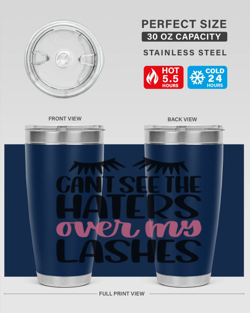 Can∩t See The Haters Over My Lashes Style 112#- make up- Tumbler
