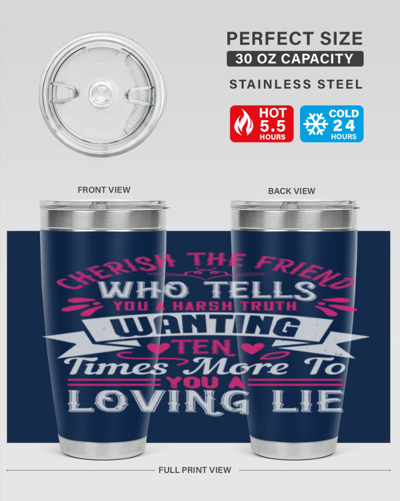 Cherish the friend who tells you a harsh truth Style 60#- aunt- Tumbler