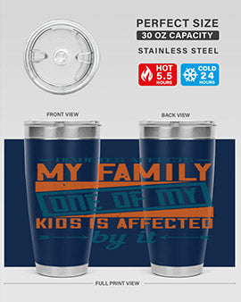 Diabetes affects my family One of my kids is affected by it Style 4#- diabetes- Tumbler