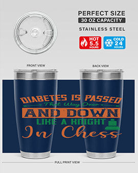Diabetes is passed that way over and down like a knight in chess Style 48#- diabetes- Tumbler