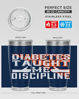 Diabetes taught me discipline Style 45#- diabetes- Tumbler