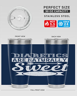 Diabetics Are Naturally Sweet Style 41#- diabetes- Tumbler