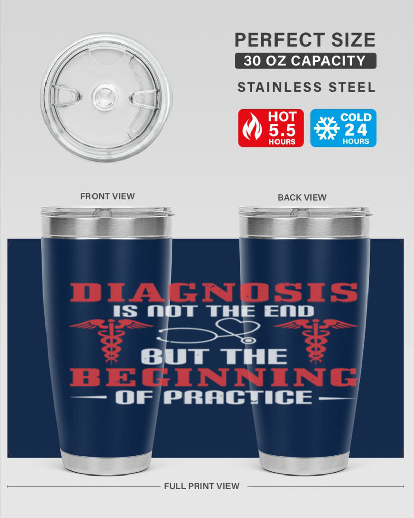Diagnosis is not the end but the beginning of practice Style 397#- nurse- tumbler