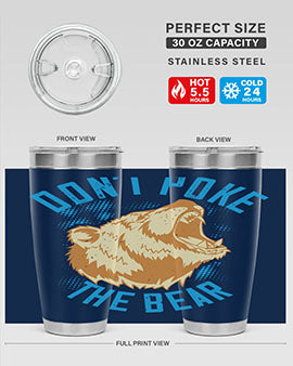 Don’t poke the bear 8#- Bears- Tumbler