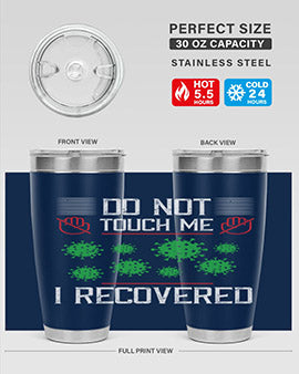 Dont Touch Me I Recovered Style 55#- corona virus- Tumbler