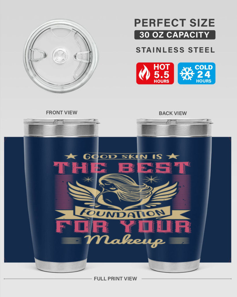Good skin is the best foundation for your makeup Style 210#- make up- Tumbler