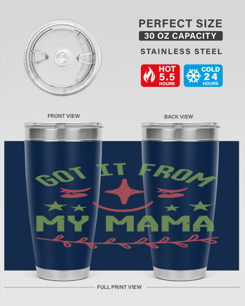Got it from my mama Style 37#- baby shower- tumbler