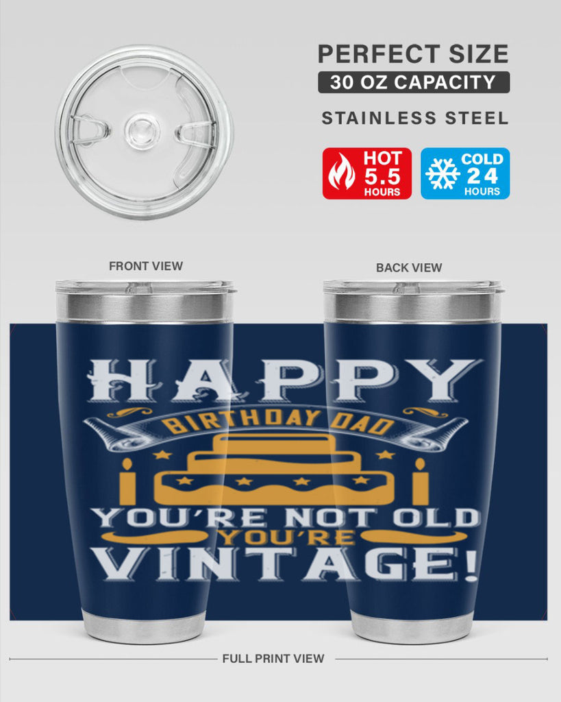 Happy birthday Dad You’re not old you’re vintage Style 78#- birthday- tumbler