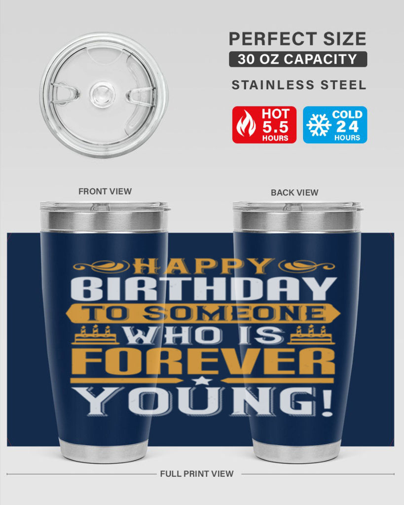 Happy birthday to someone who is forever young Style 80#- birthday- tumbler