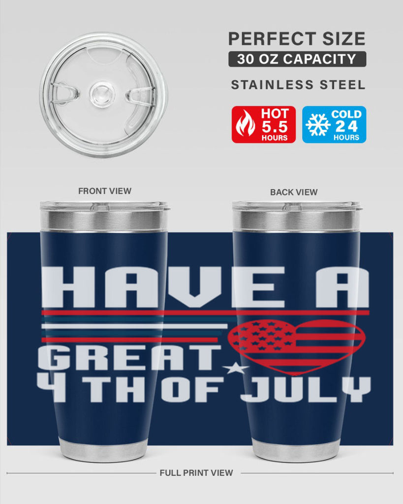 Have a great th of july Style 108#- Fourt Of July- Tumbler